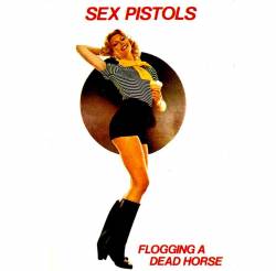 Sex Pistols : Flogging a Dead Horse